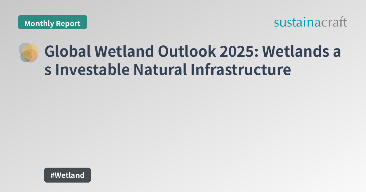Global Wetland Outlook 2025: Wetlands as Investable Natural Infrastructure