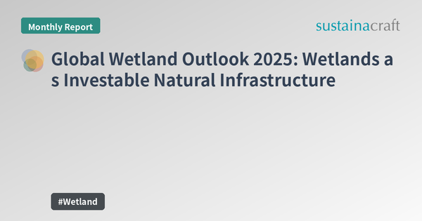 Global Wetland Outlook 2025: Wetlands as Investable Natural Infrastructure