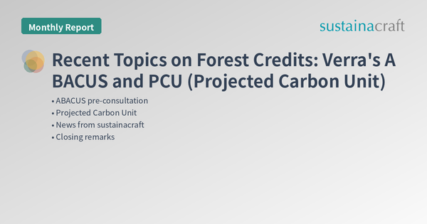 Recent Topics on Forest Credits: Verra's ABACUS and PCU (Projected Carbon Unit)